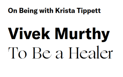 Dr. Vivek Murthy – To Be a Healer